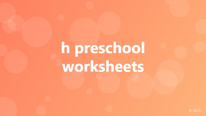 h preschool worksheets
