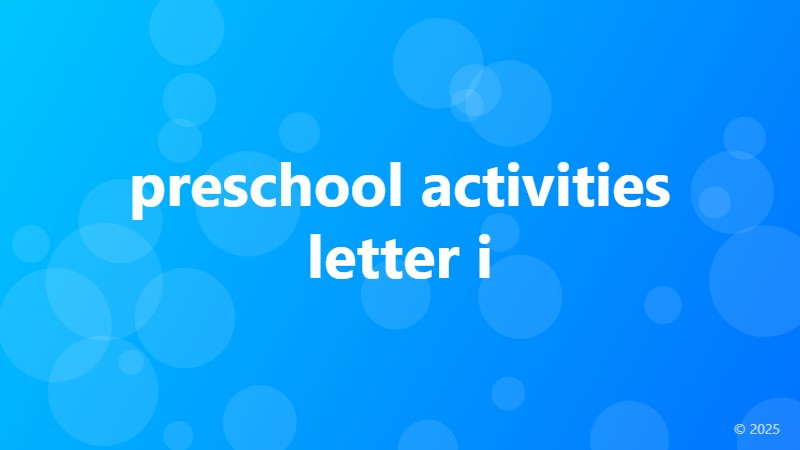 preschool activities letter i