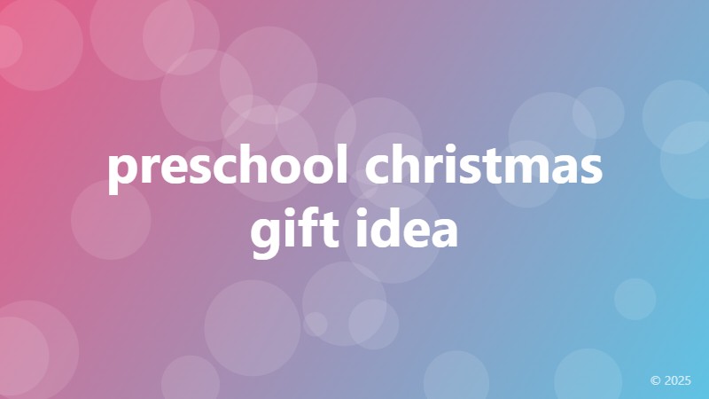 preschool christmas gift idea