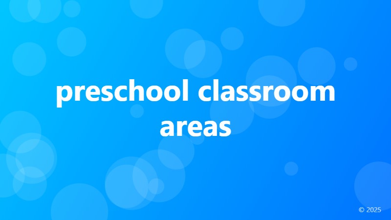 preschool classroom areas