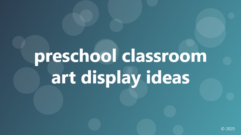 preschool classroom art display ideas