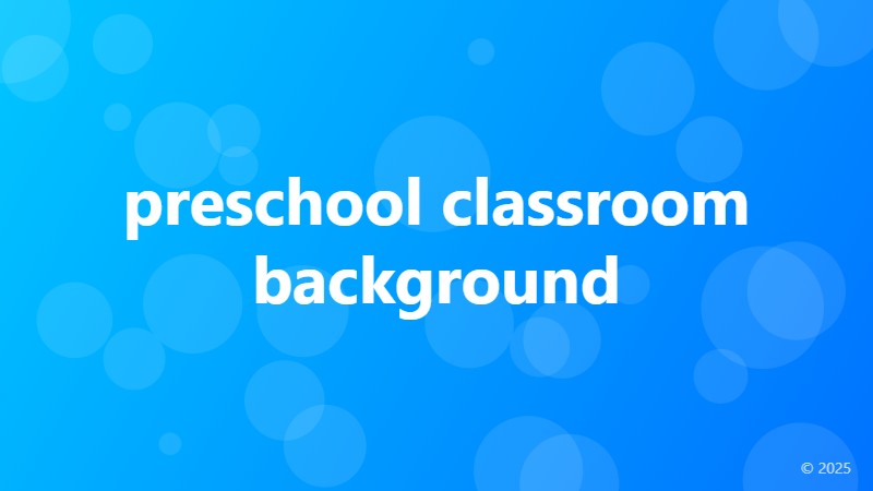 preschool classroom background