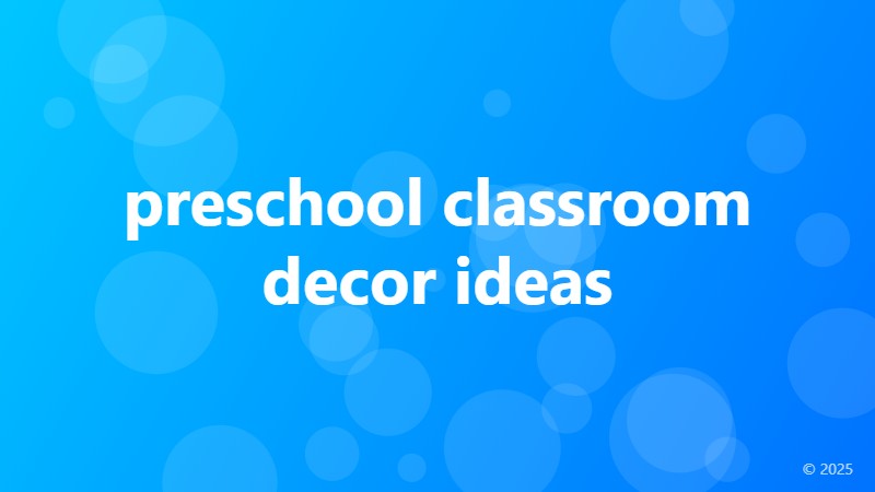 preschool classroom decor ideas
