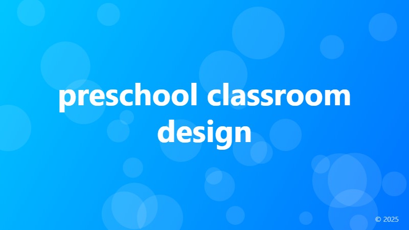 preschool classroom design