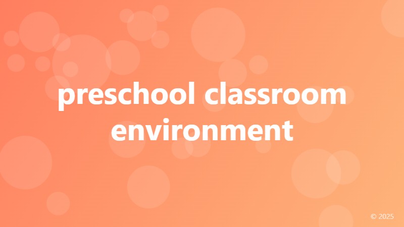 preschool classroom environment