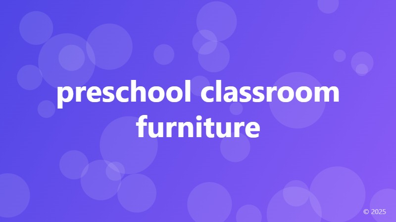 preschool classroom furniture