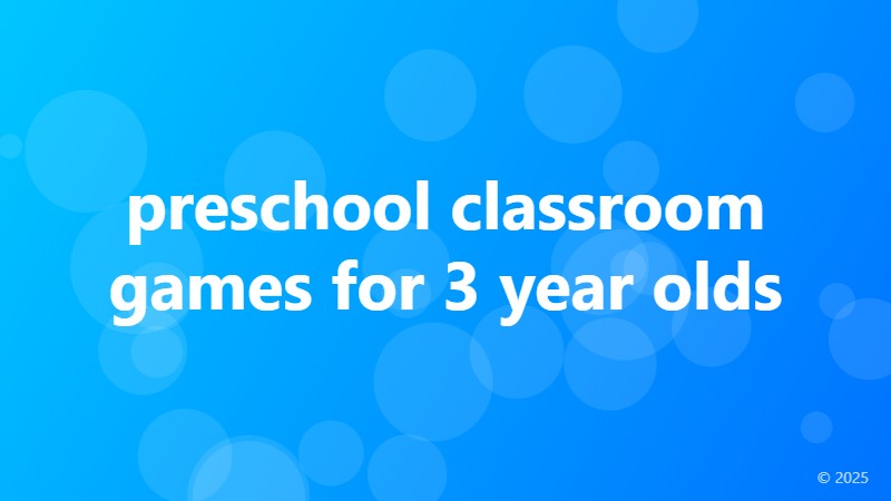 preschool classroom games for 3 year olds