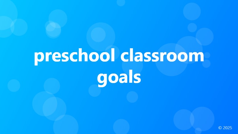 preschool classroom goals