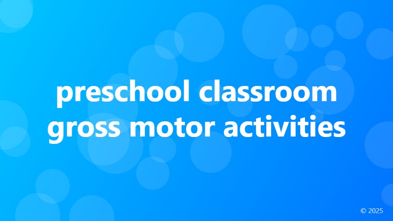 preschool classroom gross motor activities
