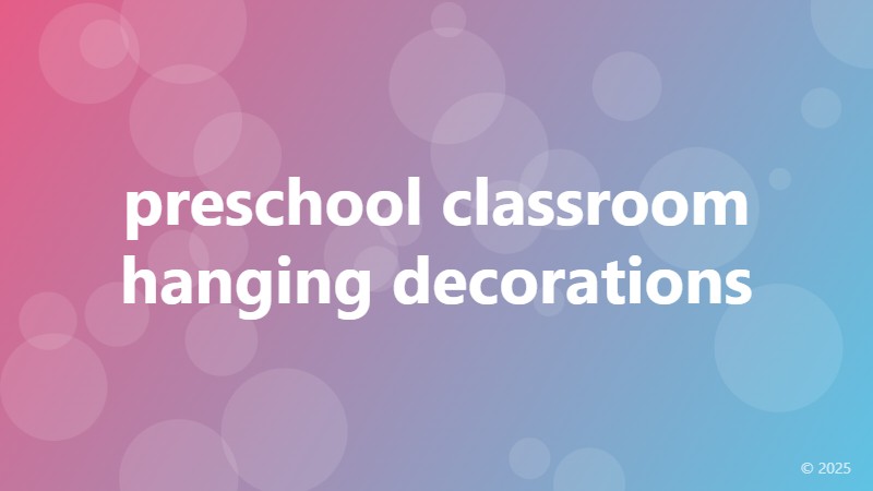 preschool classroom hanging decorations