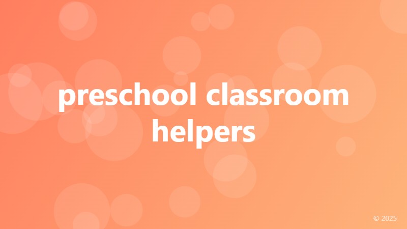 preschool classroom helpers