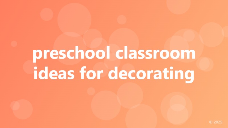 preschool classroom ideas for decorating