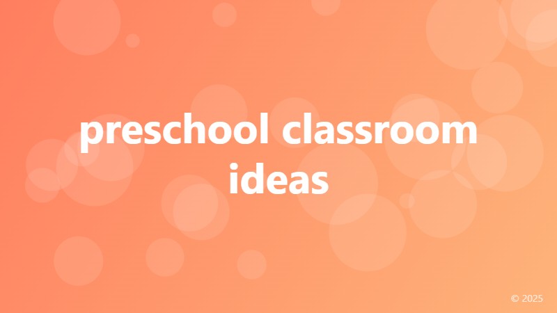 preschool classroom ideas