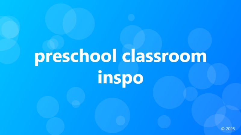 preschool classroom inspo