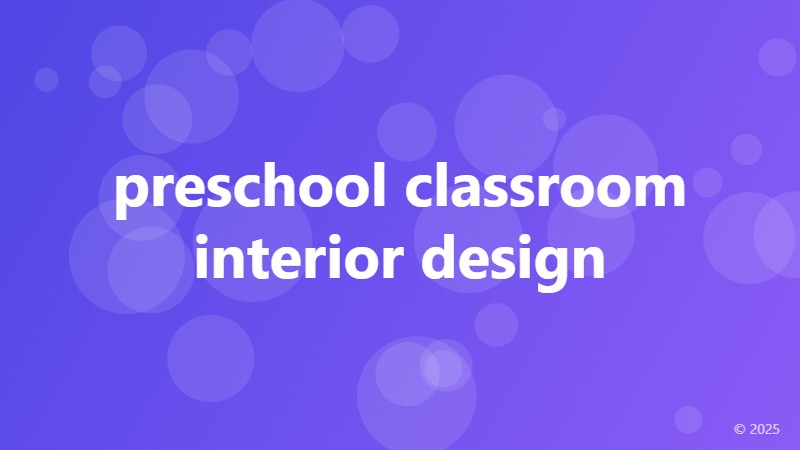 preschool classroom interior design