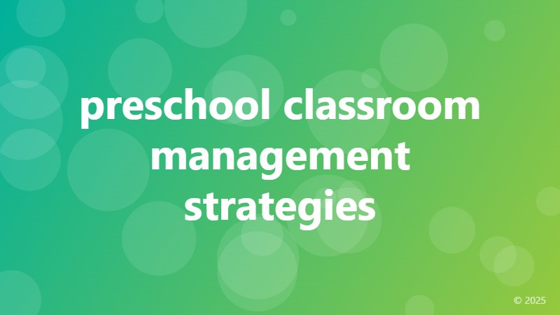 preschool classroom management strategies
