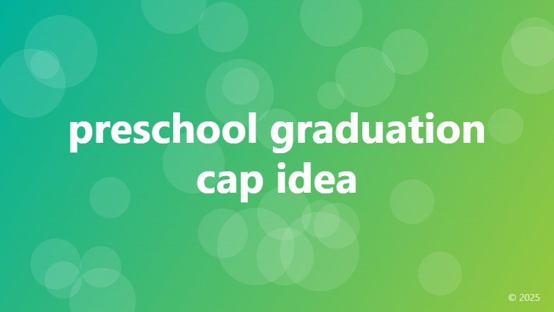 preschool graduation cap idea