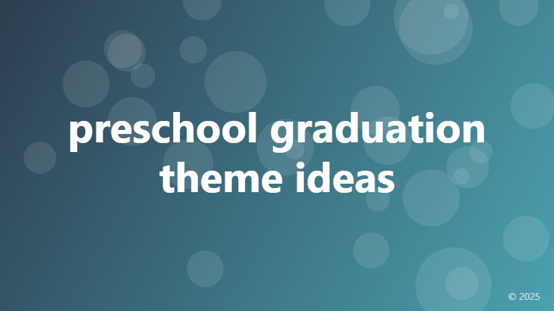 preschool graduation theme ideas