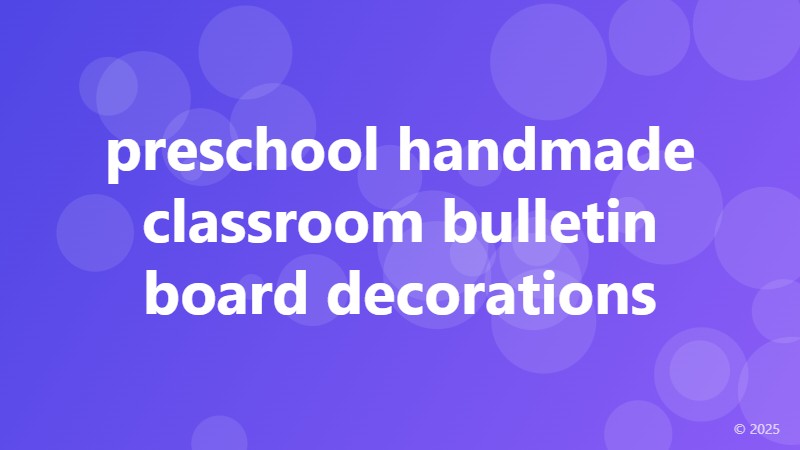 preschool handmade classroom bulletin board decorations