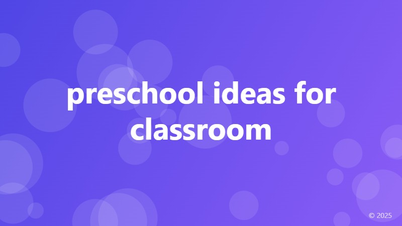 preschool ideas for classroom