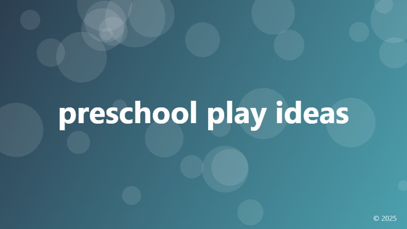 preschool play ideas