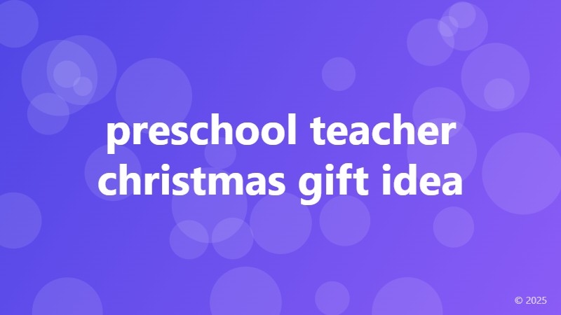 preschool teacher christmas gift idea