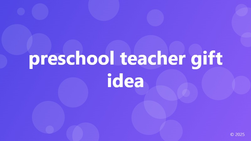 preschool teacher gift idea