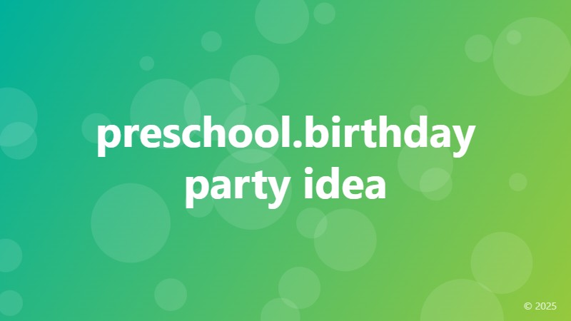 preschool.birthday party idea